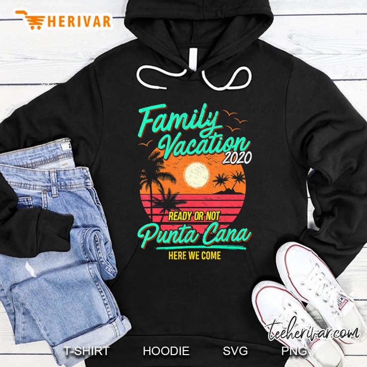 Family Vacation 2020 Punta Cana Beach Trip Cruise Funny Gift Hoodie