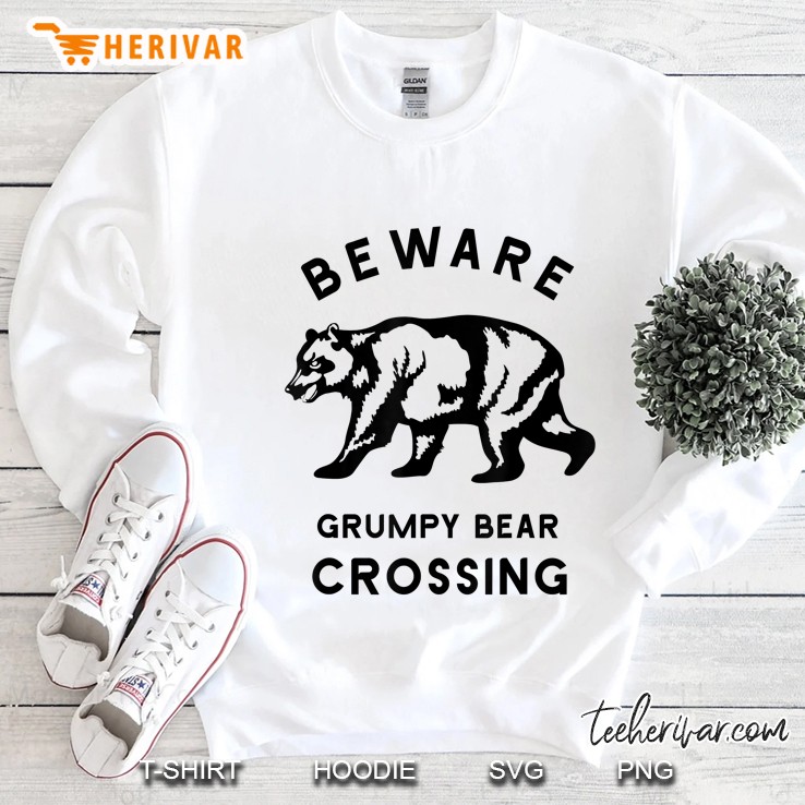 Beware Grumpy Bear Crossing Dad Sweatshirt