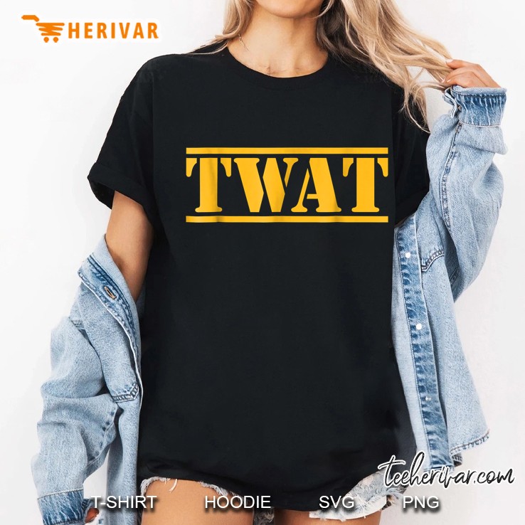 Funny Idiot Adult Humor Twat Ladies Tee
