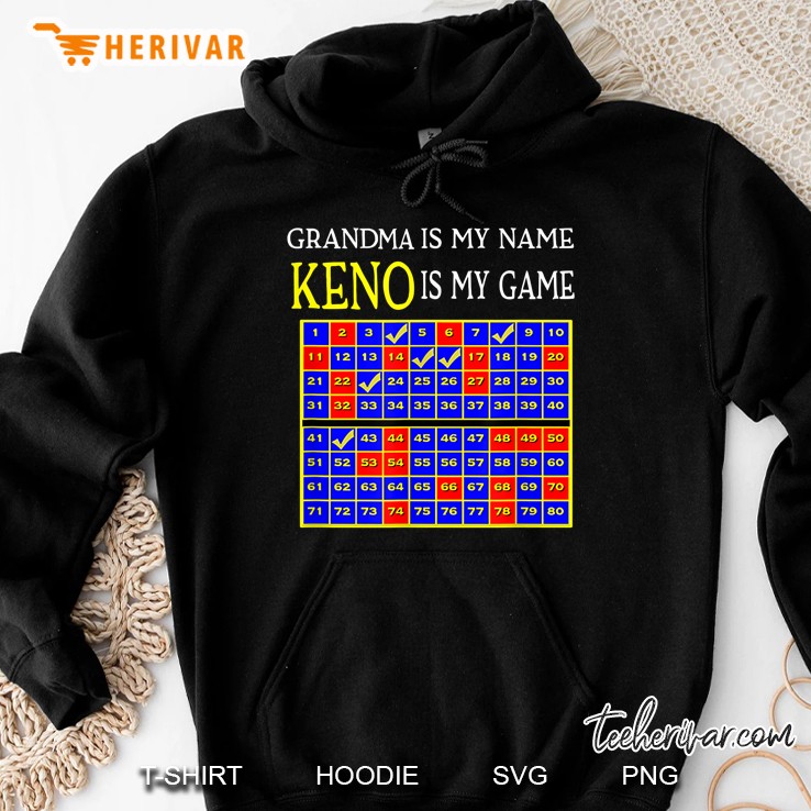 Grandma Is My Name Keno Is My Game Grandma Keno Shirt Hoodie