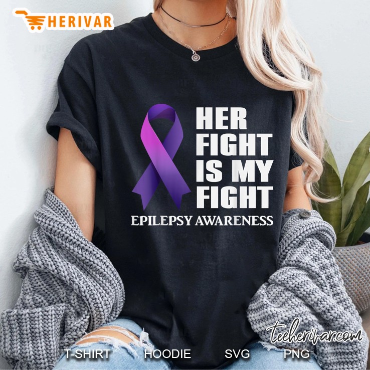 Her Fight Is My Fight Epilepsy Awareness Ladies Tee