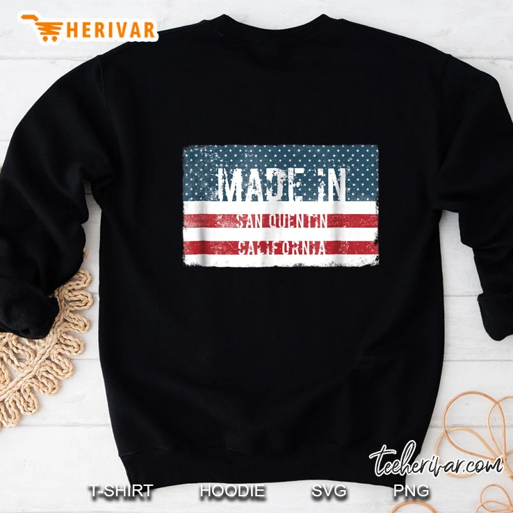 Made In San Quentin, California Sweatshirt