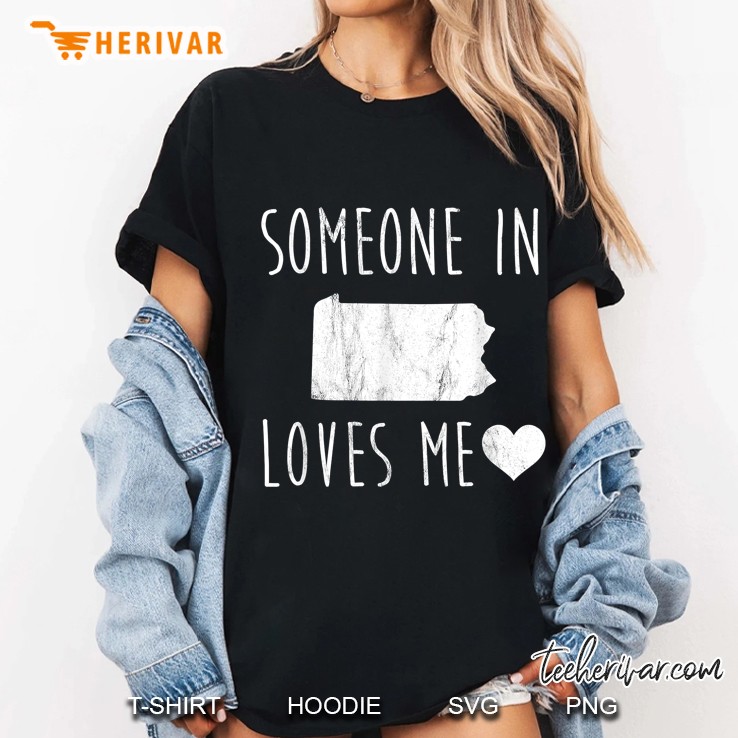 Someone In Pennsylvania Loves Me! Tshirt Cute State Gift Ladies Tee
