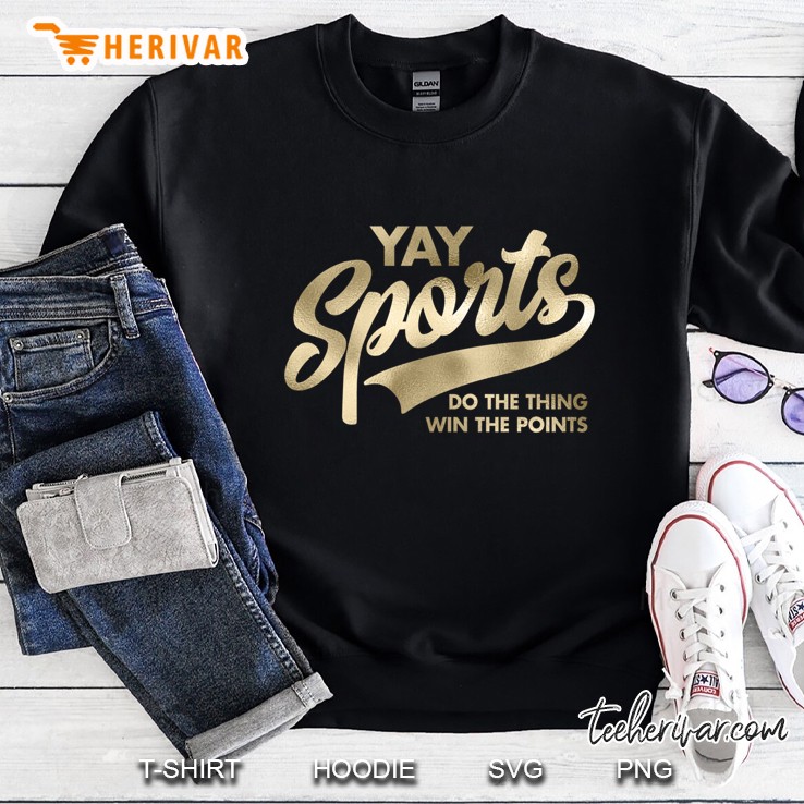 Yay Sports Do The Thing Win Points Swash Sweatshirt Sweatshirt
