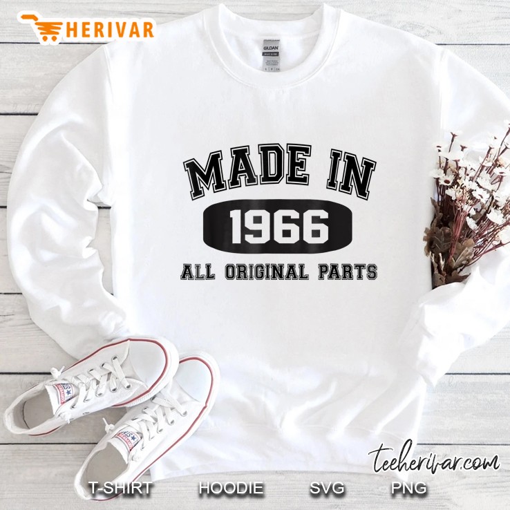Made In 1966 Birthday Gifts Idea Men Women - Unisex Sweatshirt