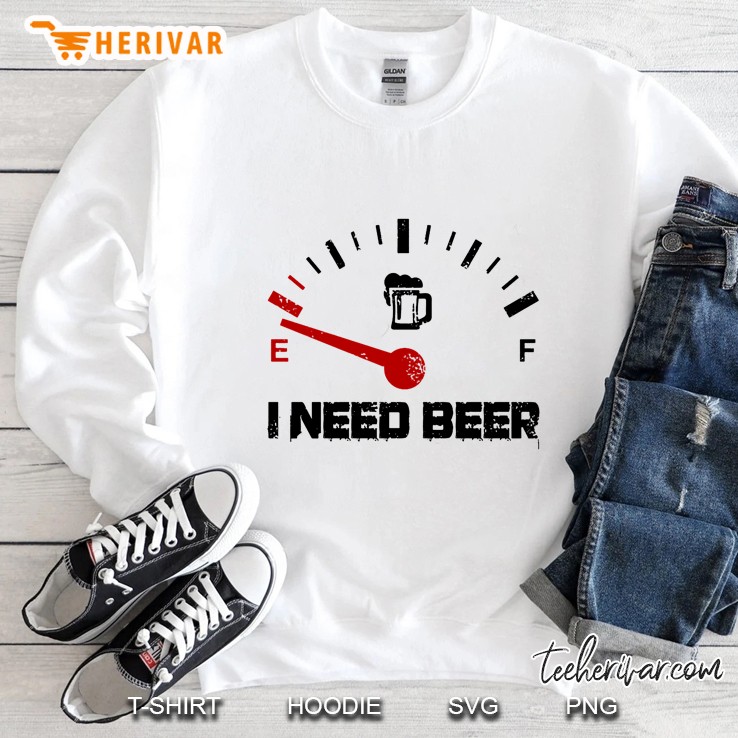 I Need Beer Funny Beer Lover Sweatshirt