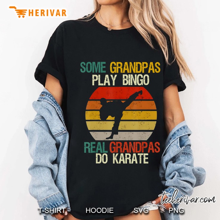Some Grandpas Play Bingo Real Grandpas Do Karate Ladies Tee