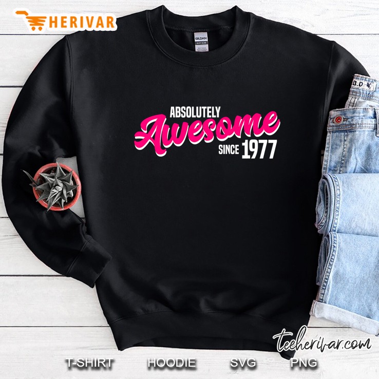 Absolutely Awesome Since 1977 Sweatshirt