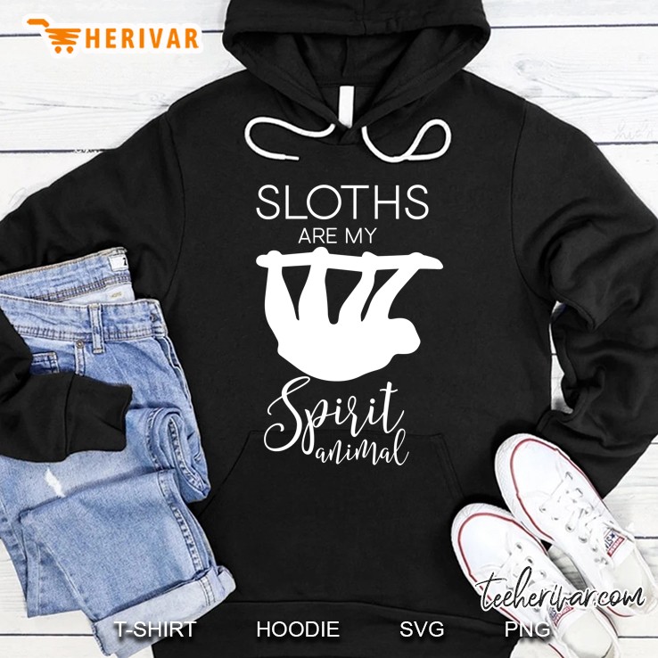 Sloths Are My Spirit Animal Hoodie