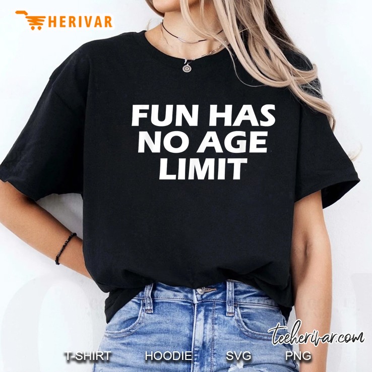 Fun Has No Age Limit Ladies Tee