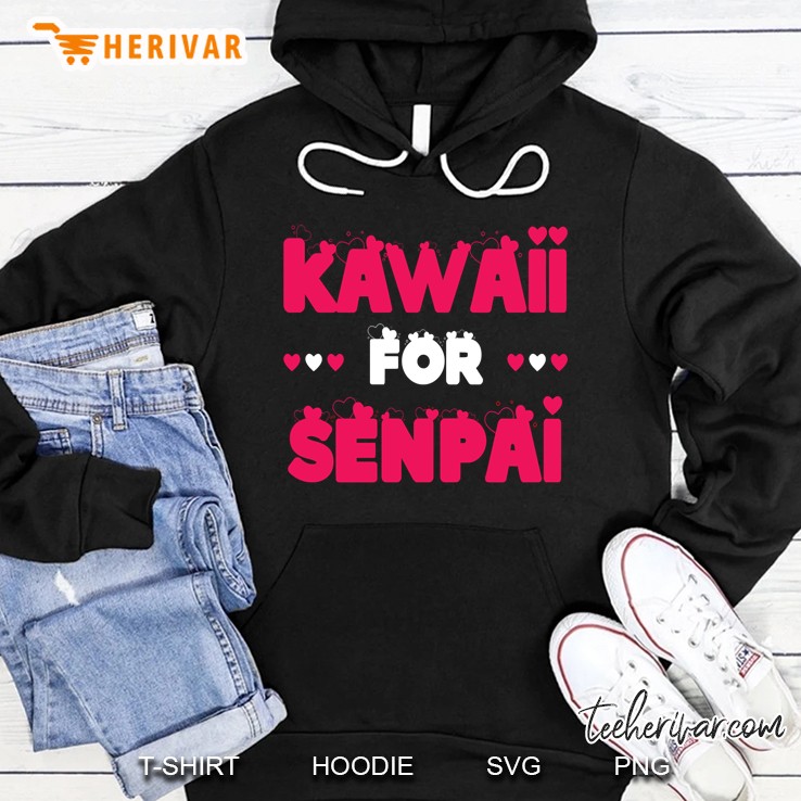 Kawaii For Senpai Otaku Japanese Hoodie
