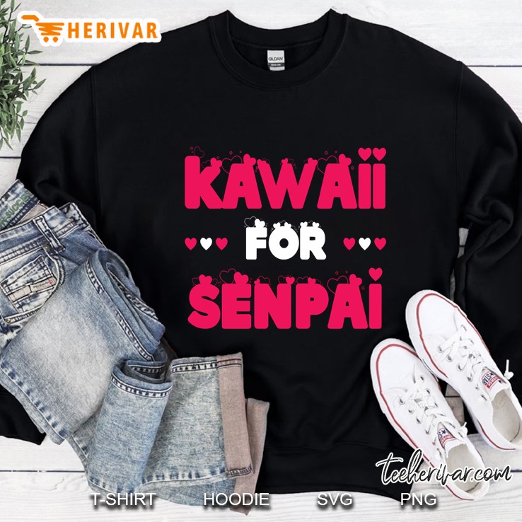 Kawaii For Senpai Otaku Japanese Sweatshirt