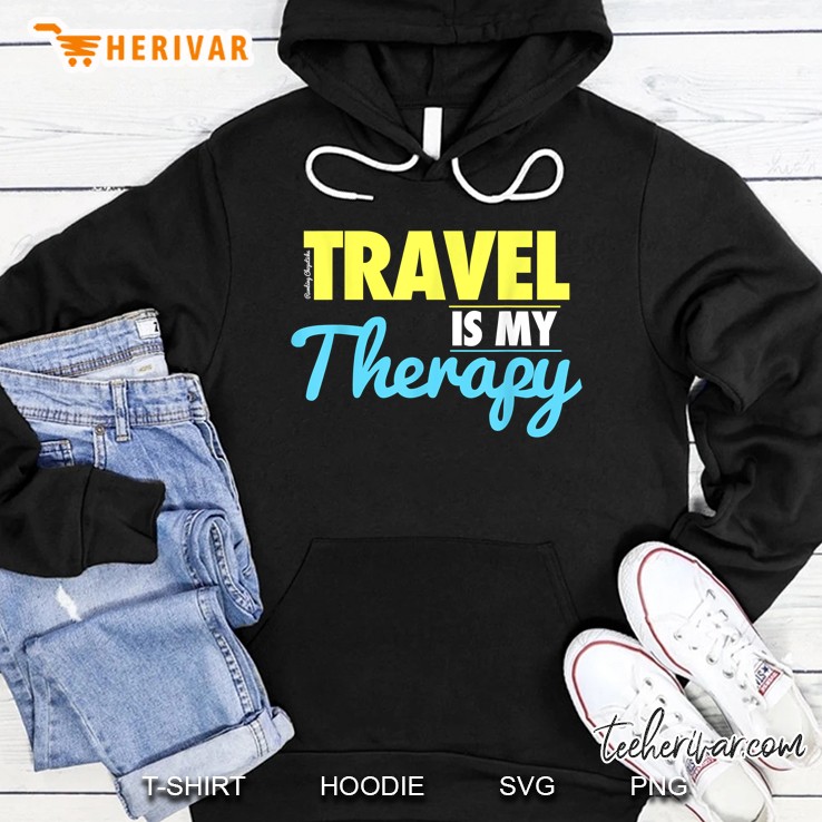Travel Is My Therapy Hoodie