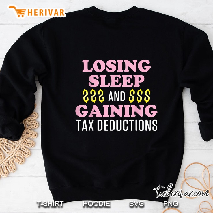 Losing Sleep And Gaining Tax Deductions Sweatshirt
