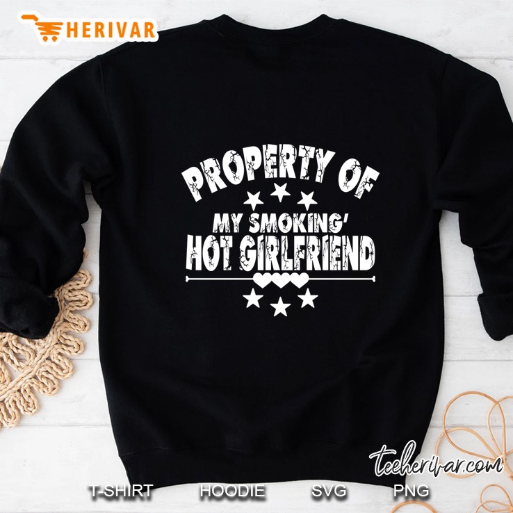Property Of My Smoking Hot Girlfriend Sweatshirt