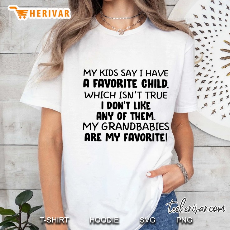 My Kids Say I Have A Favorite Child Which Isn