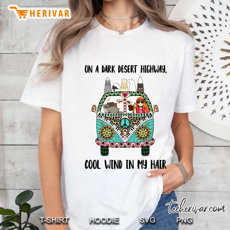 On A Dark Desert Highway Cool Wind In My Hair Hippie Girl And Raccoon Driving Hippie Van Ladies Tee