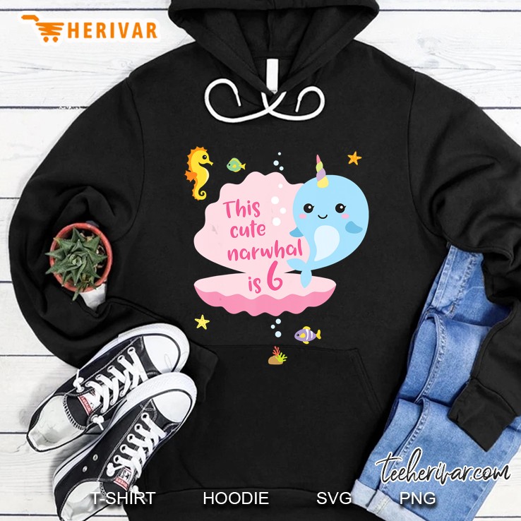 6Th Birthday 6 Year Old Girl Boy Gift Narwhal Sea Unicorn Hoodie