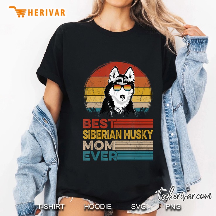 Dog Vintage Best Siberian Husky Mom Ever Gifts Lover Ladies Tee