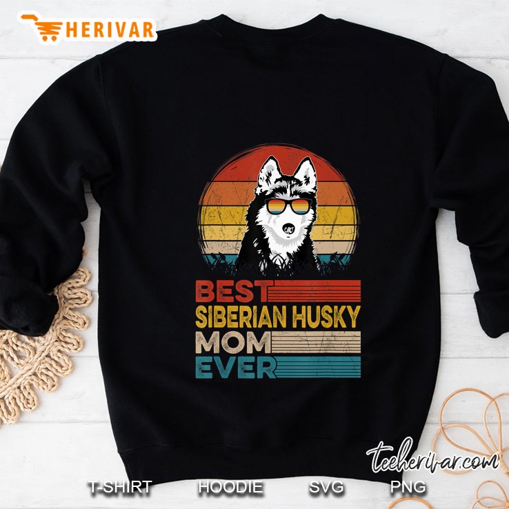 Dog Vintage Best Siberian Husky Mom Ever Gifts Lover Sweatshirt