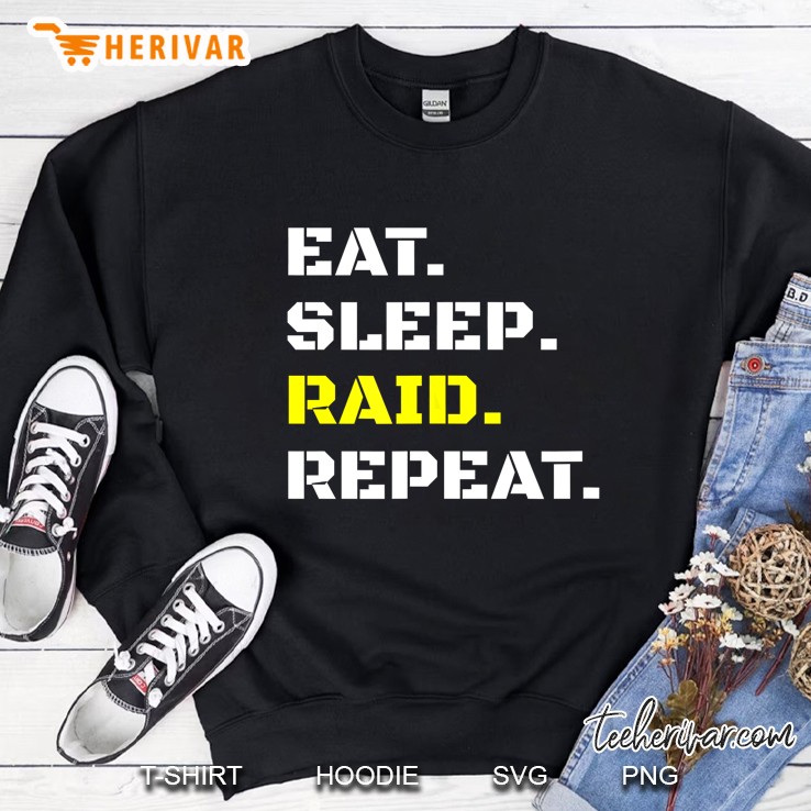 Eat Sleep Raid Repeat Video Gaming Wow Raiding Rpg Gift Sweatshirt