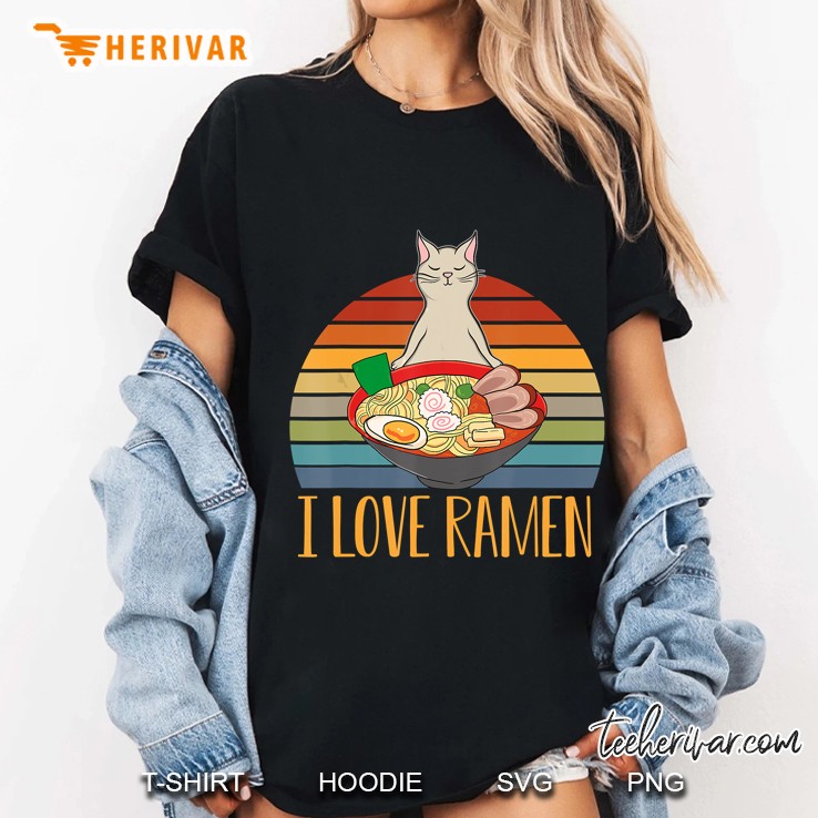 I Love Ramen For Japanese Noodle Soup And Cat Lovers Ladies Tee
