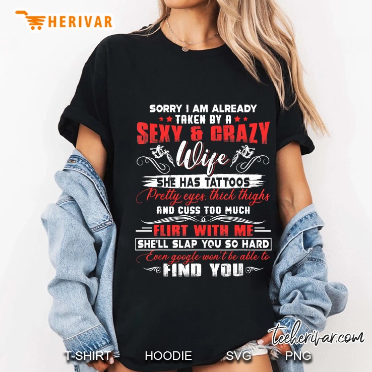 Mens Sorry I Am Already Taken By A Sexy And Crazy Wife Funny Ladies Tee