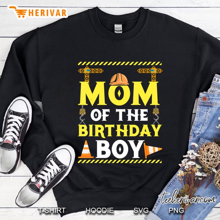 Mom Of The Birthday Boy Construction Worker Party Gift Sweatshirt