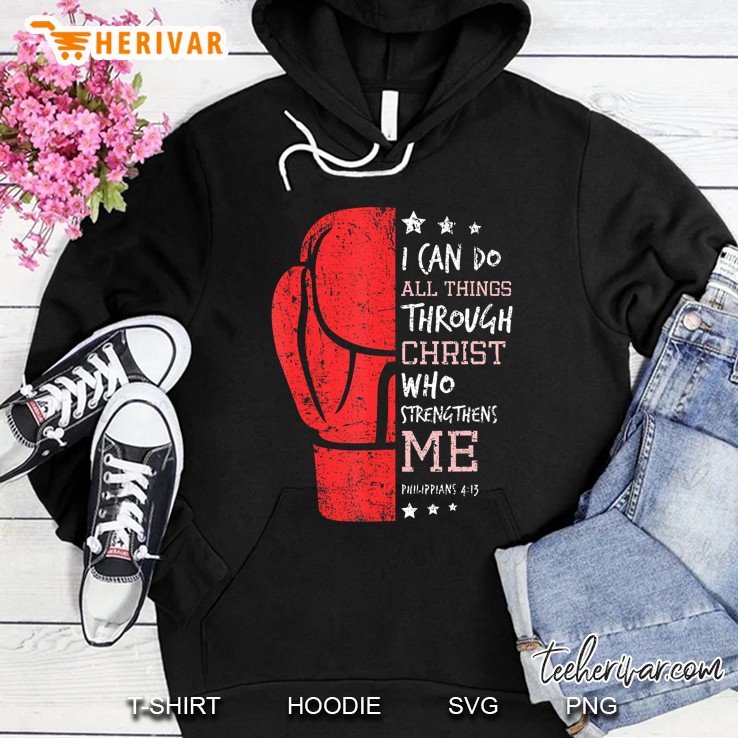Philippians 4 13 I Can Do All Things Christian Boxing Hoodie
