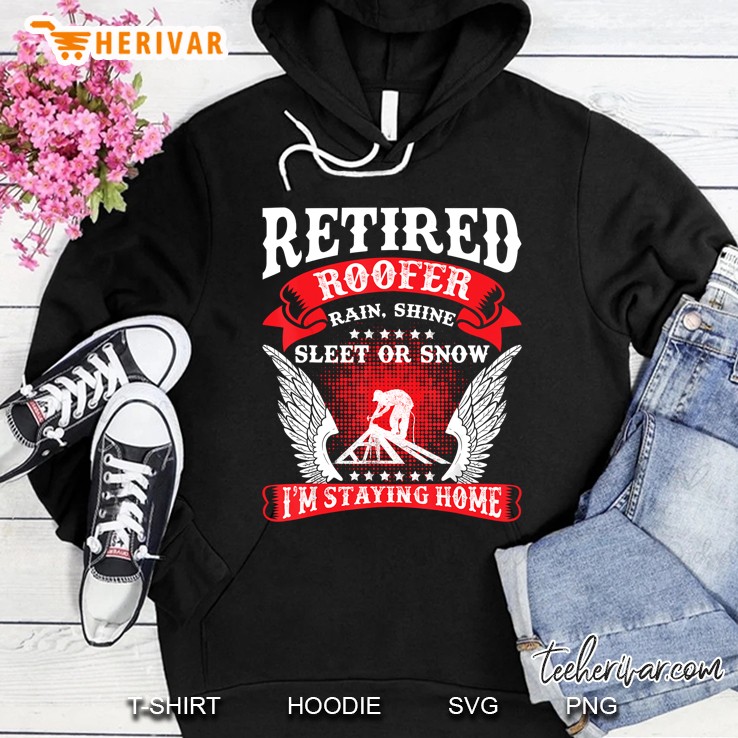 Retired Roofer Funny Staying Roofing Retirement Gift Hoodie