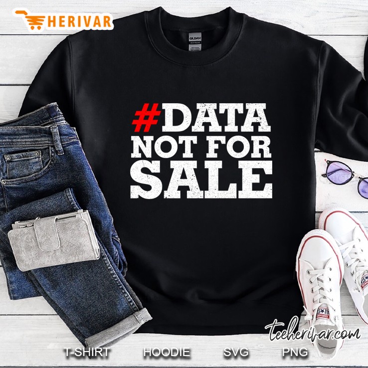 #Data Not For Sale Cool Social Media Sweatshirt