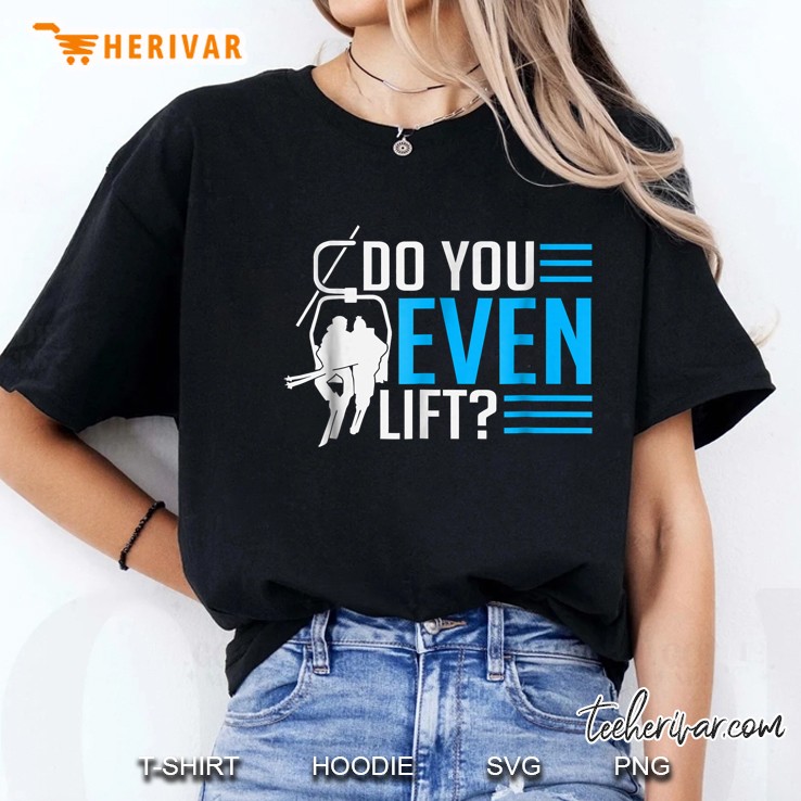 Do You Even Lift Skiing Snowboarding Ladies Tee