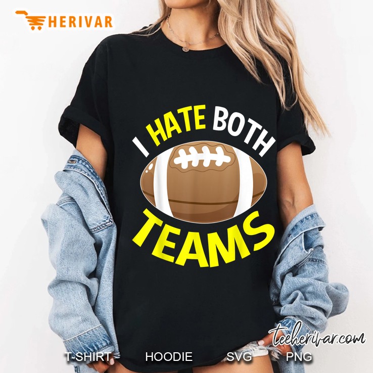 I Hate Both Teams Football Ladies Tee