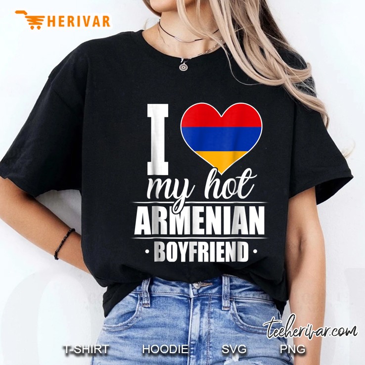 I Love My Hot Armenian Boyfriend Ladies Tee