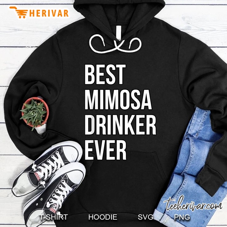 Best Mimosa Drinker Ever Hoodie