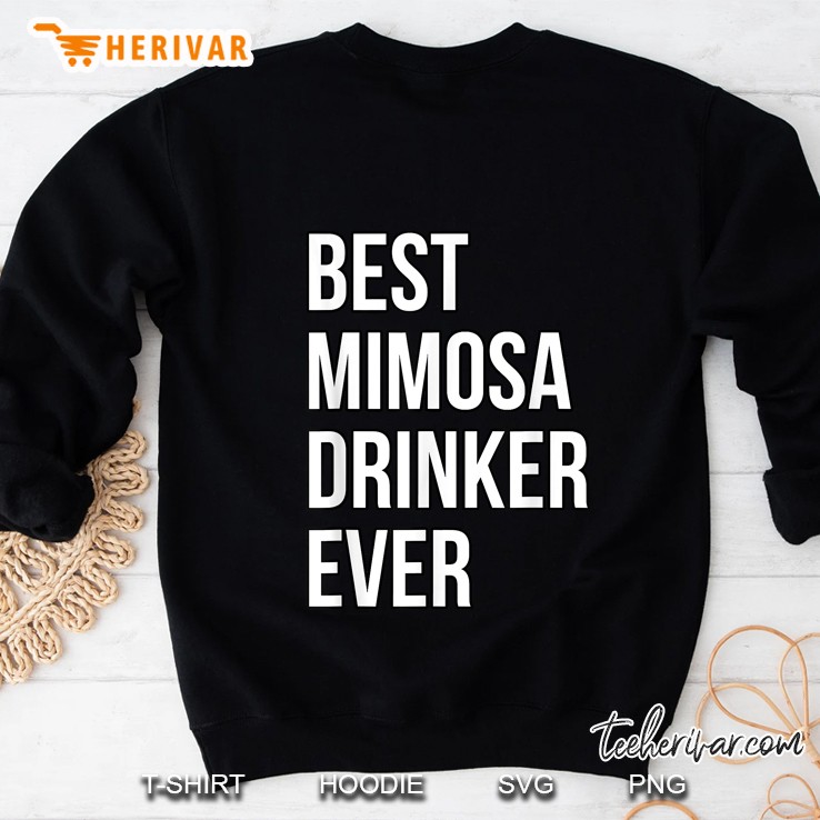 Best Mimosa Drinker Ever Sweatshirt