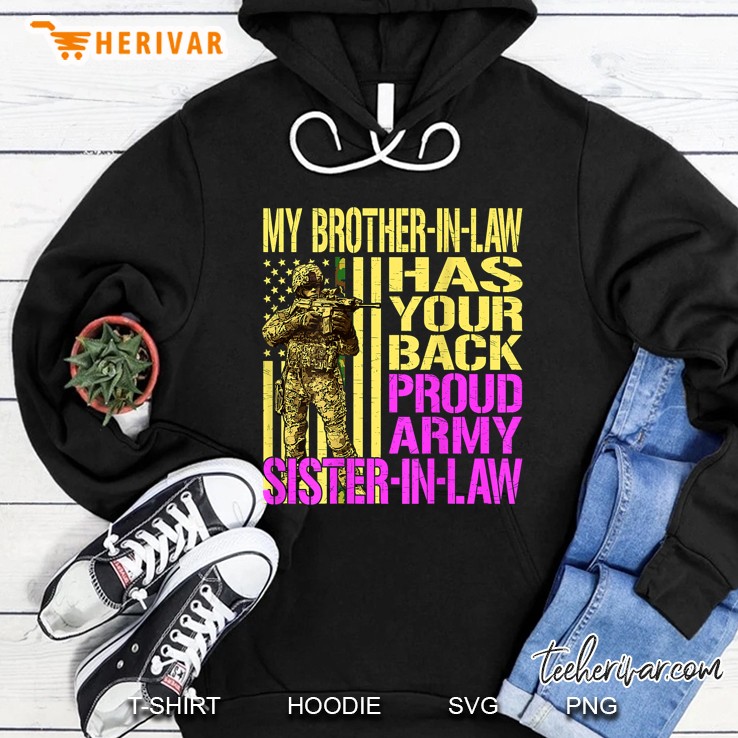 My Brother-In-Law Has Your Back Proud Army Sister-In-Law Hoodie