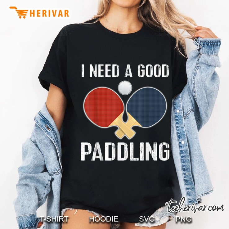 I Need A Good Paddling Ping Pong Ladies Tee