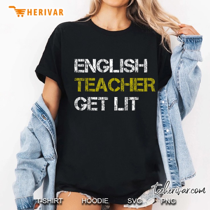 Teacher Tee English Funny Get Lit Tee Shirt Tshirt Ladies Tee