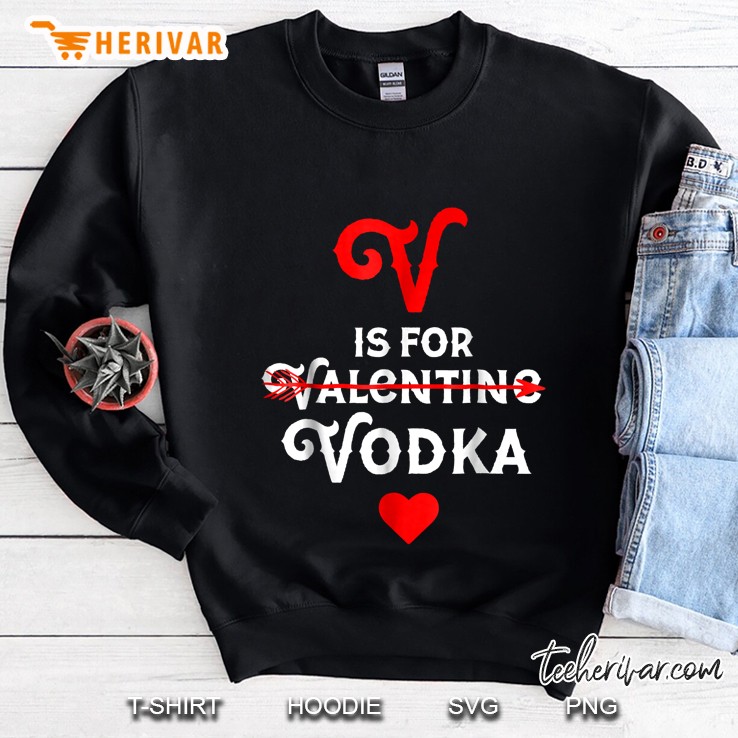 Valentines Day Bartender Tee V Is For Vodka Valentine Shirt Sweatshirt