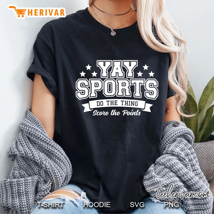 Yay Sports Do The Thing Win The Points White Text Ladies Tee