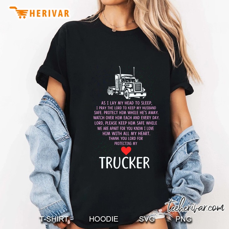 As I Lay My Head To Sleep I Pray The Lord To Keep My Husband Safe Truck Tractor Version Ladies Tee