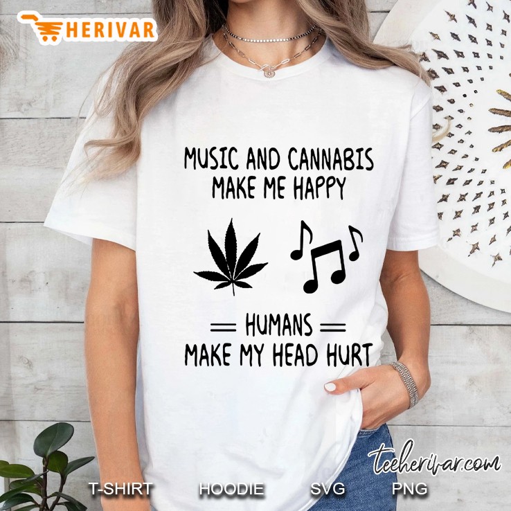 Music And Cannabis Make Me Happy Humans Make My Head Hurt Ladies Tee