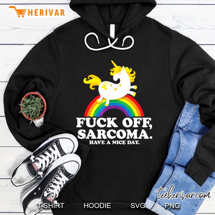 Fuck Off Sarcoma Quote With Unicorn And Rainbow Funny Gift Hoodie