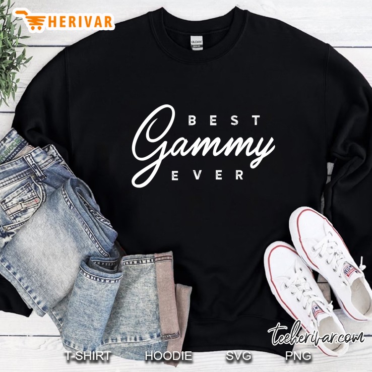 Gammy Shirt Gift Best Gammy Ever Sweatshirt Sweatshirt