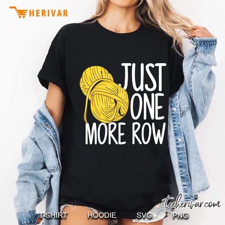 Just One More Row - Funny Crochet Crocheting Knitting Yarn Pullover Hoodie Ladies Tee