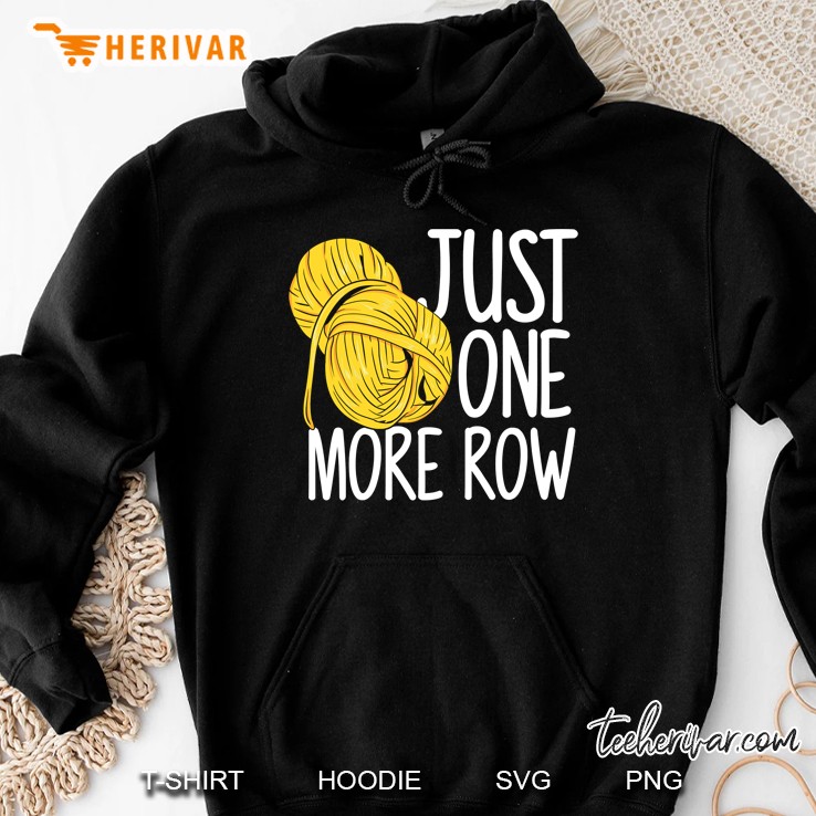 Just One More Row - Funny Crochet Crocheting Knitting Yarn Pullover Hoodie Hoodie