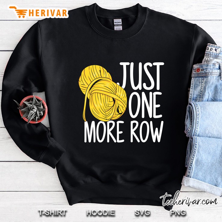 Just One More Row - Funny Crochet Crocheting Knitting Yarn Pullover Hoodie Sweatshirt