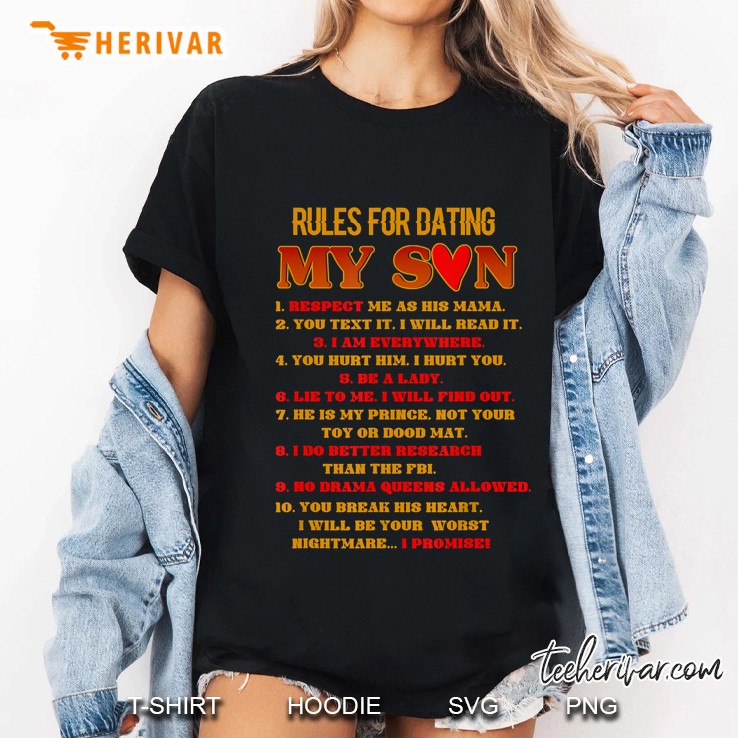 Rules For Dating My Son T- Shirt For Men Women Ladies Tee