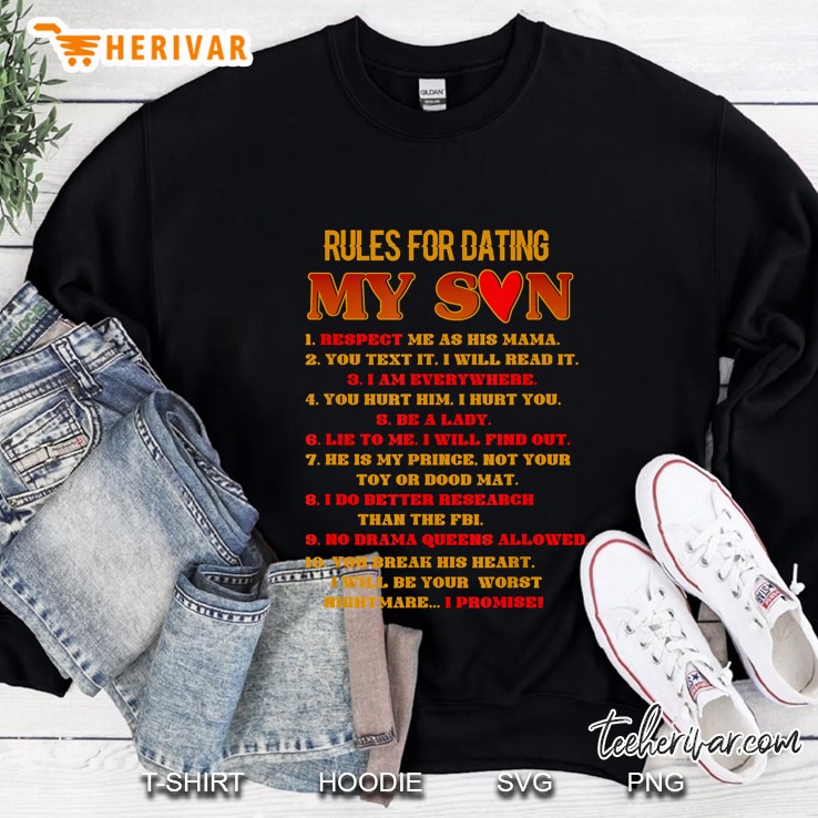 Rules For Dating My Son T- Shirt For Men Women Sweatshirt